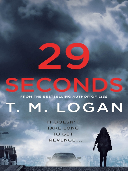 Title details for 29 Seconds by T. M. Logan - Wait list